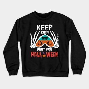 Keep-calm-and-wait-for-halloween Crewneck Sweatshirt